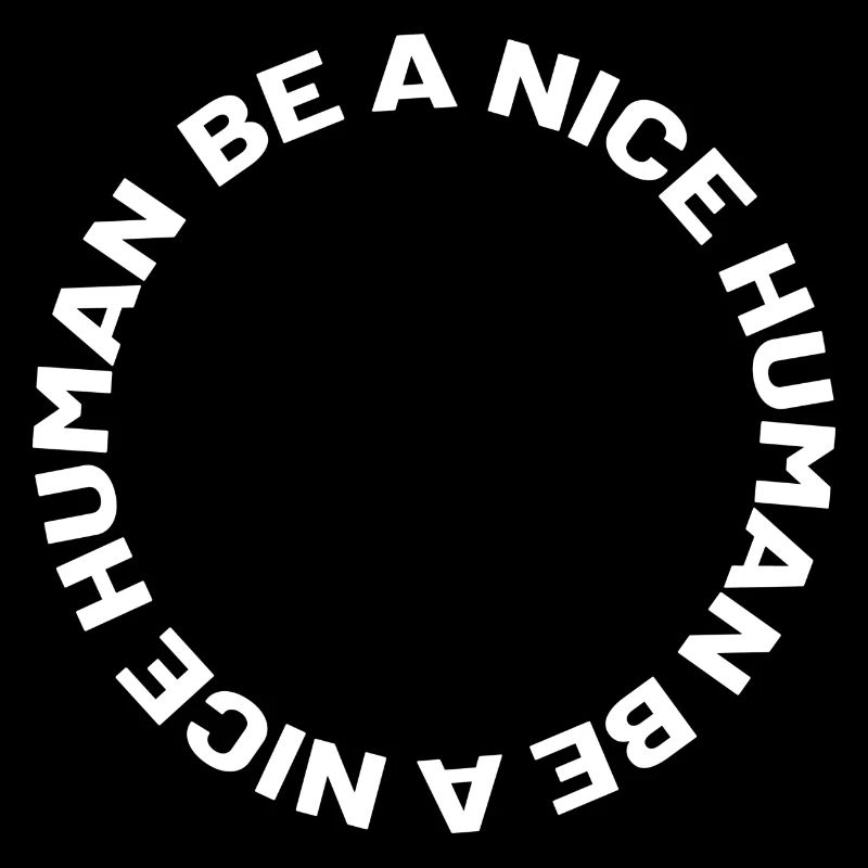 Be a nice human