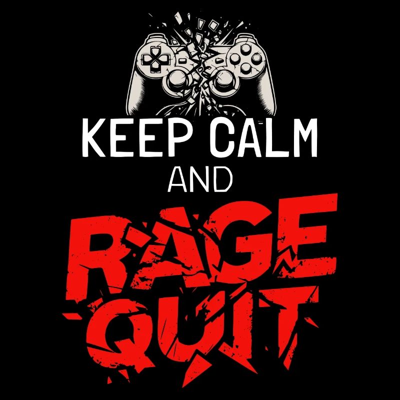 Keep Calm and Rage Quit - Gaming Spruch