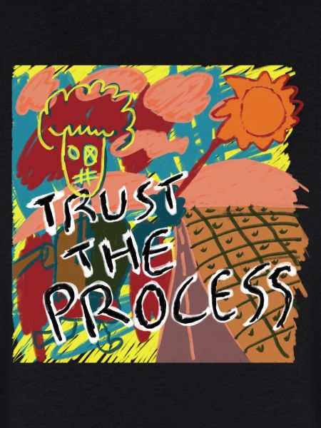 Trust the process