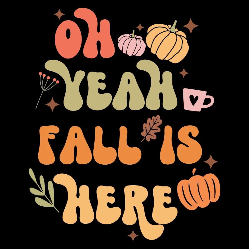 Fall Quote Oh Yeah Fall is Here