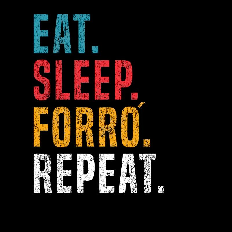 Manger Dormir Forró Répéter