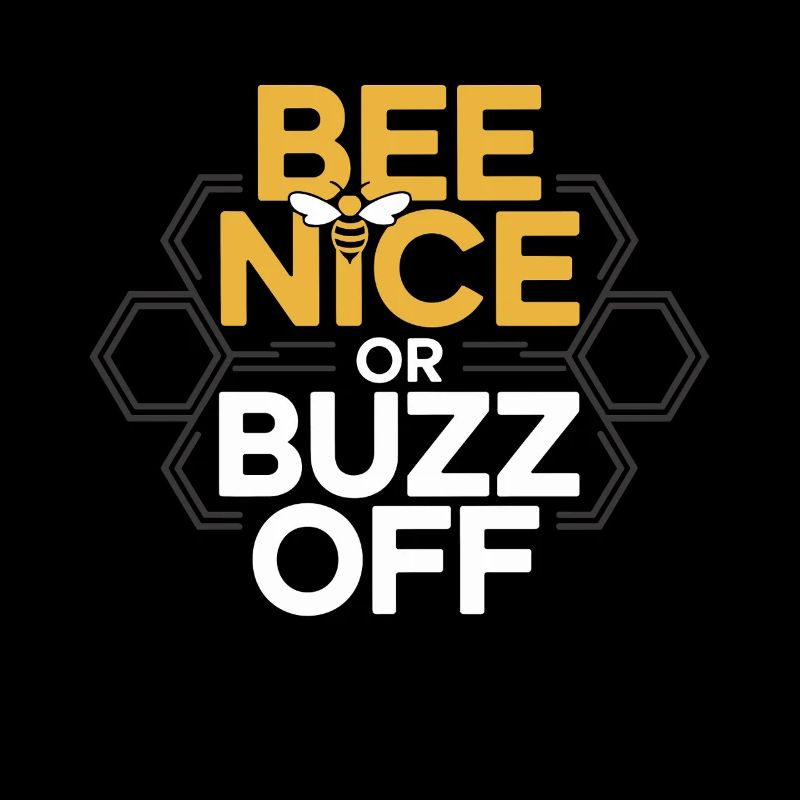 Bee Beekeeper Bee Nice Or Buzz Off Beekeeper