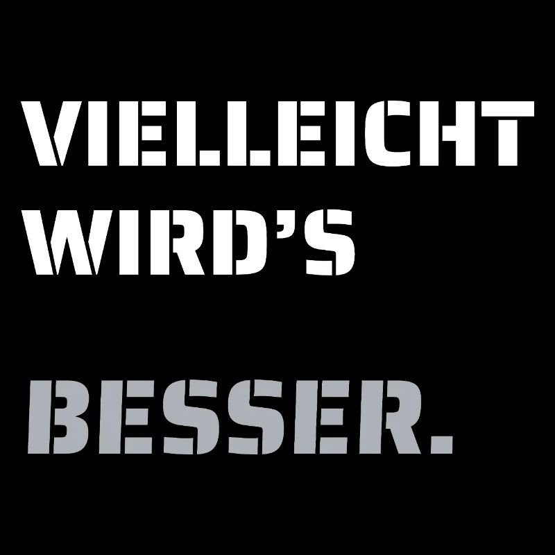 Maybe it will get better. (dark)