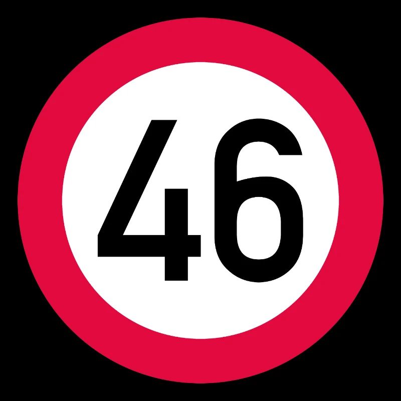 46th birthday Attention! Traffic sign 46 Km/h