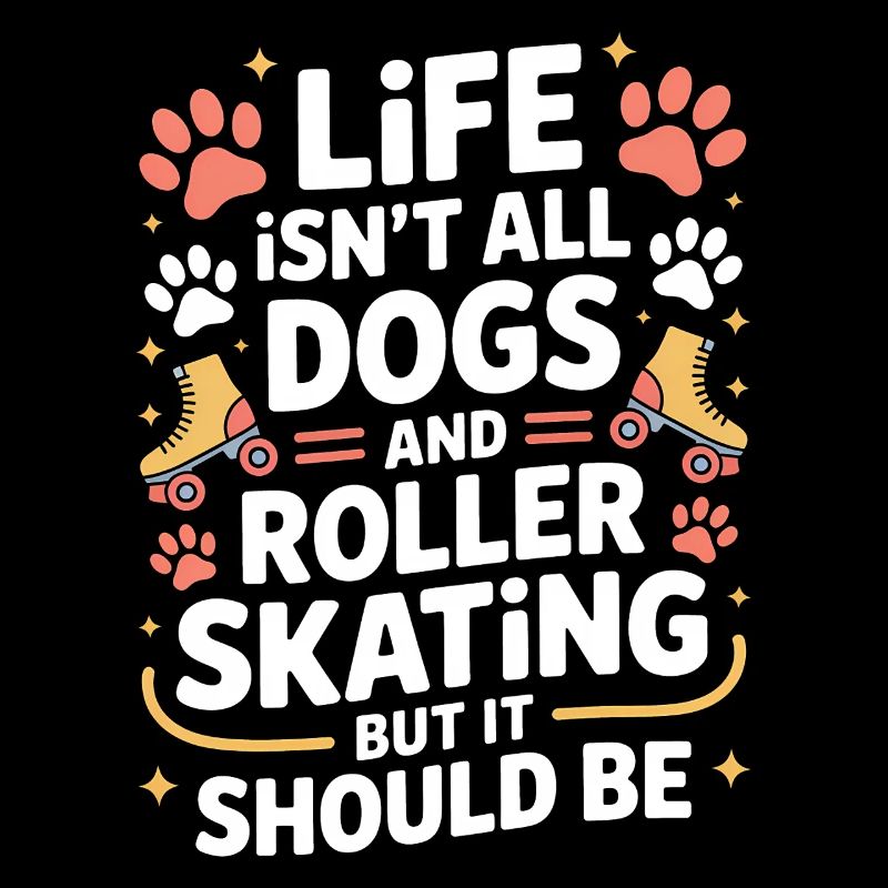 Roller Skating Saying Dog Funny Skating Gift
