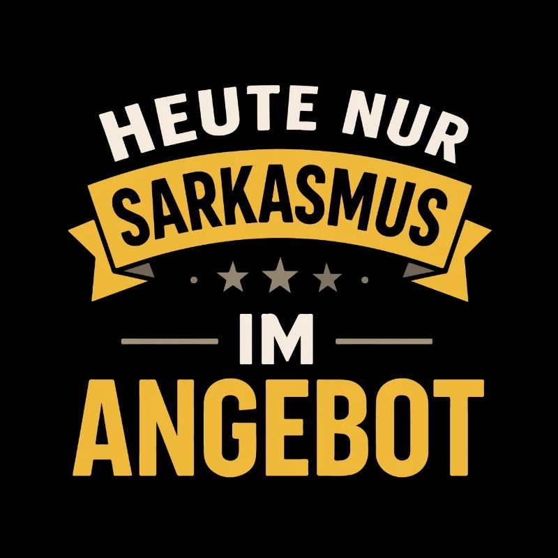 Today only sarcasm on offer – Funny saying