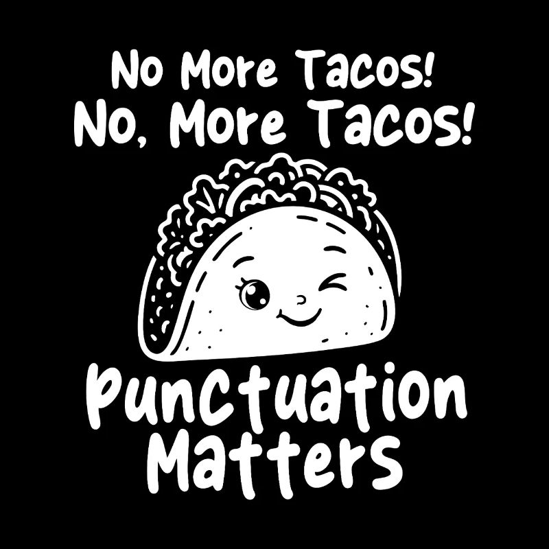 More Tacos Punctuation Joke 