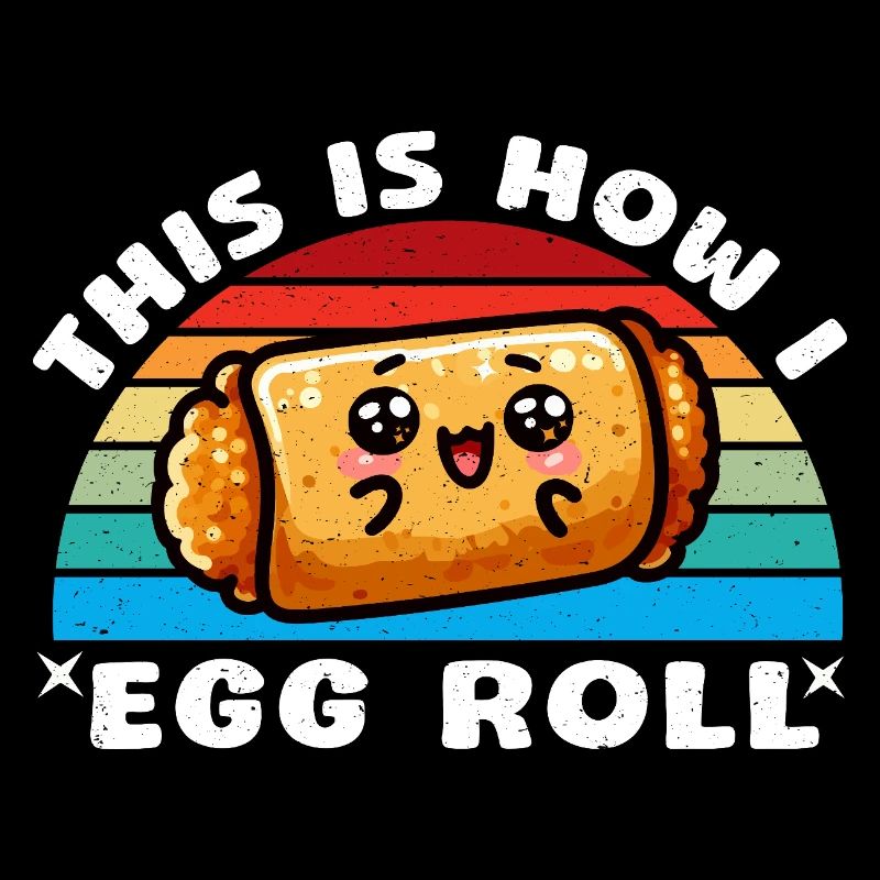 This is How I Egg Roll