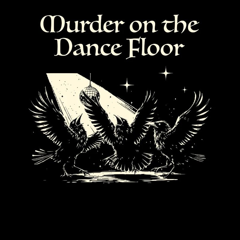 Murder on the Dance Floor Crows