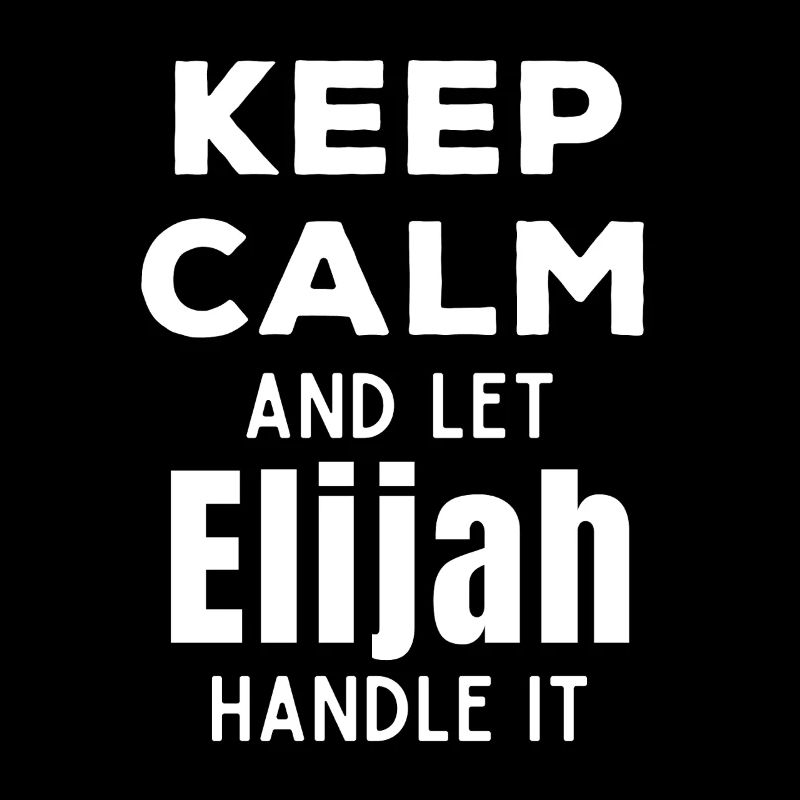 Keep Calm Let Elijah Fix It Funny Saying
