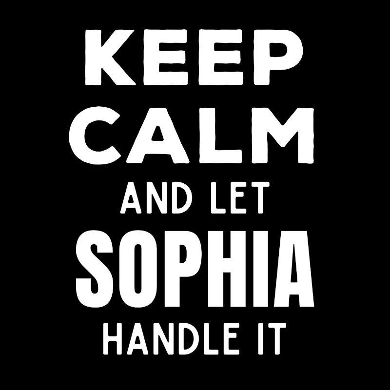 Keep Calm Lass Sophia das regeln Lustiger Spruch