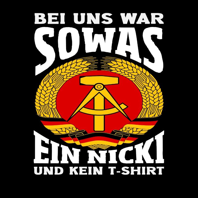 Bei Uns War Sowas Ein Nicki Ossi Spruch DDR Stolz