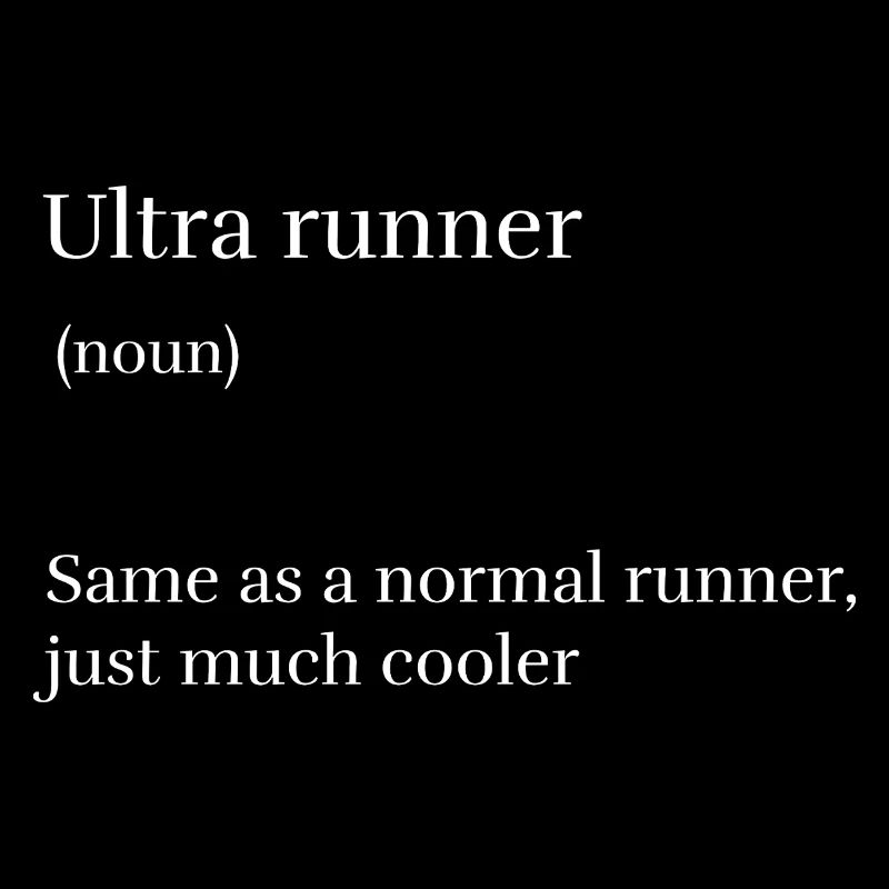 Ultra Runner Same as a Normal Runner Just Much Coo