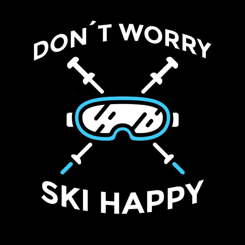 Don't Worry Ski Happy Ski Saying