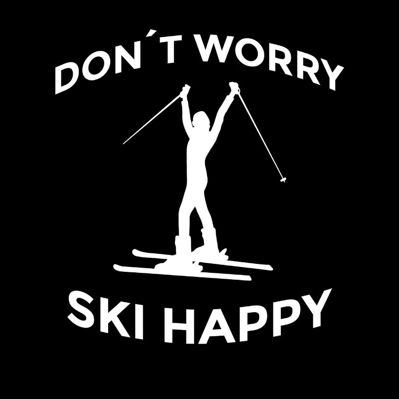 Don’t Worry Ski Happy Skispruch