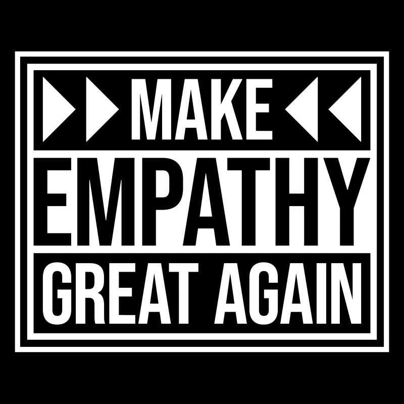 Make Empathy Great Again Politisch Statement Hoffn