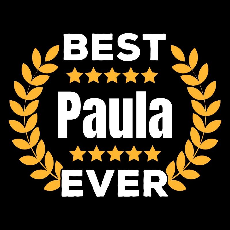 Best Paula ever, legendary name gift