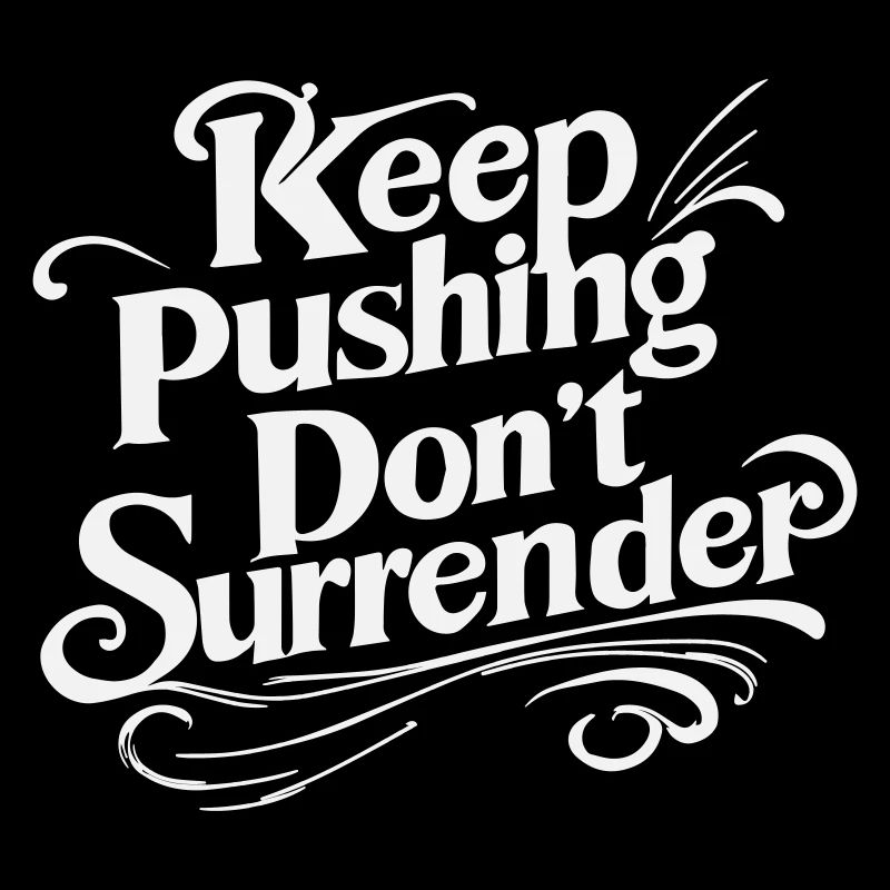 Keep Pushing Don't Surrender - Motivation Script W