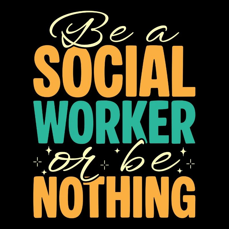 Social Worker Quote Be A Worker Or Be Nothing