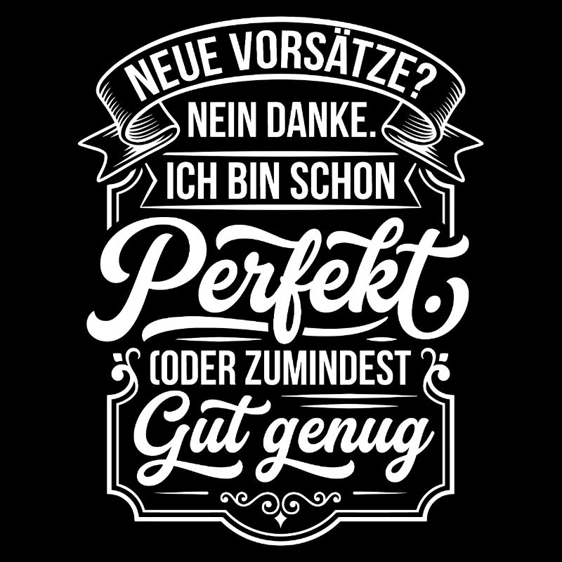 Perfekt oder gut genug Neujahrsscherz