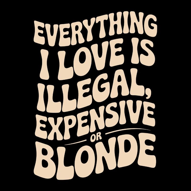 Everything I Love Illegal Expensive Blonde Men