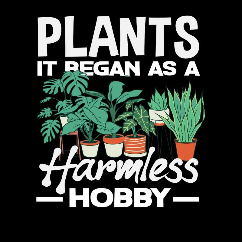 Plants It started as a harmless hobby of a