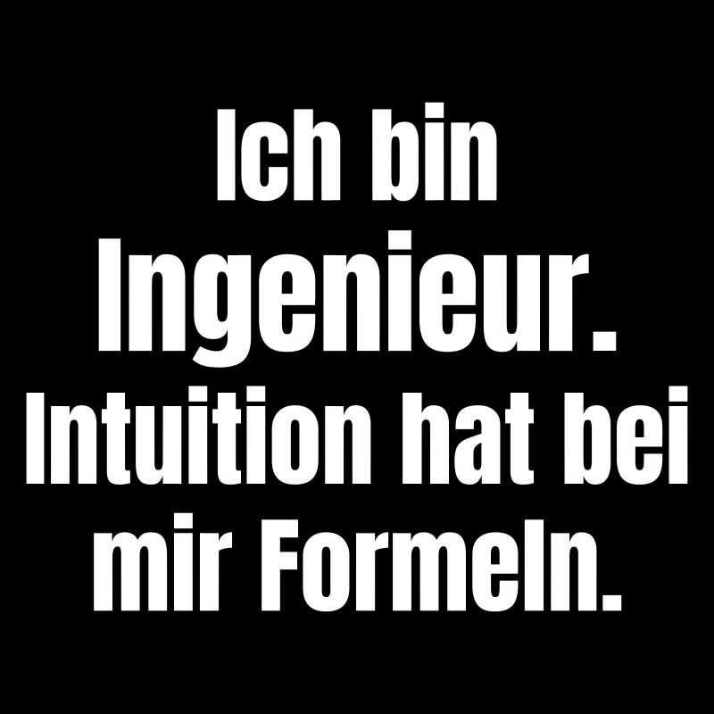 Ingenieur Spruch: Formulas instead of intuition