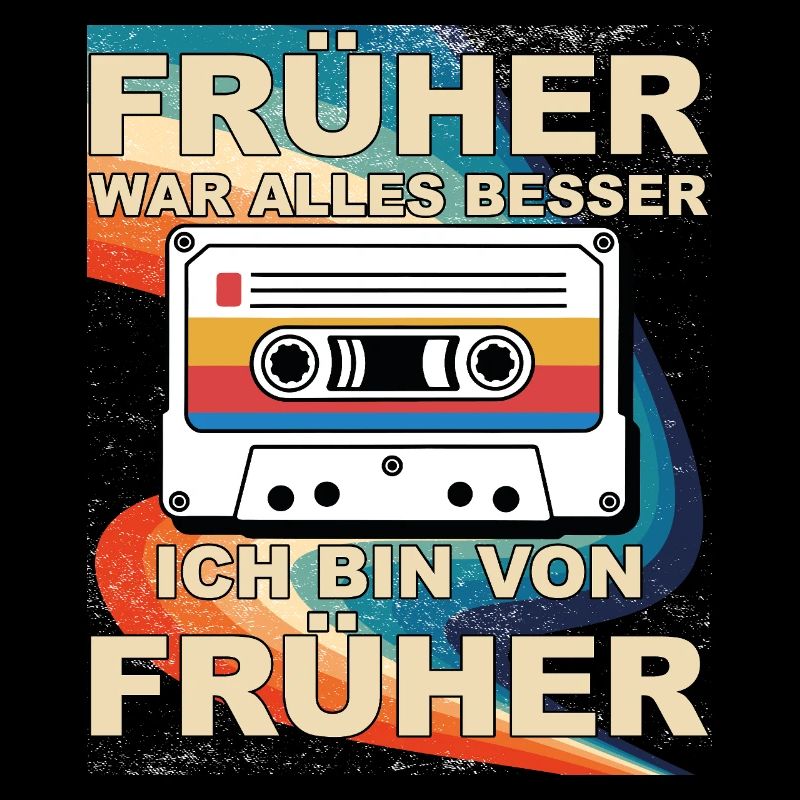 Früher war alles besser - Ich bin von früher