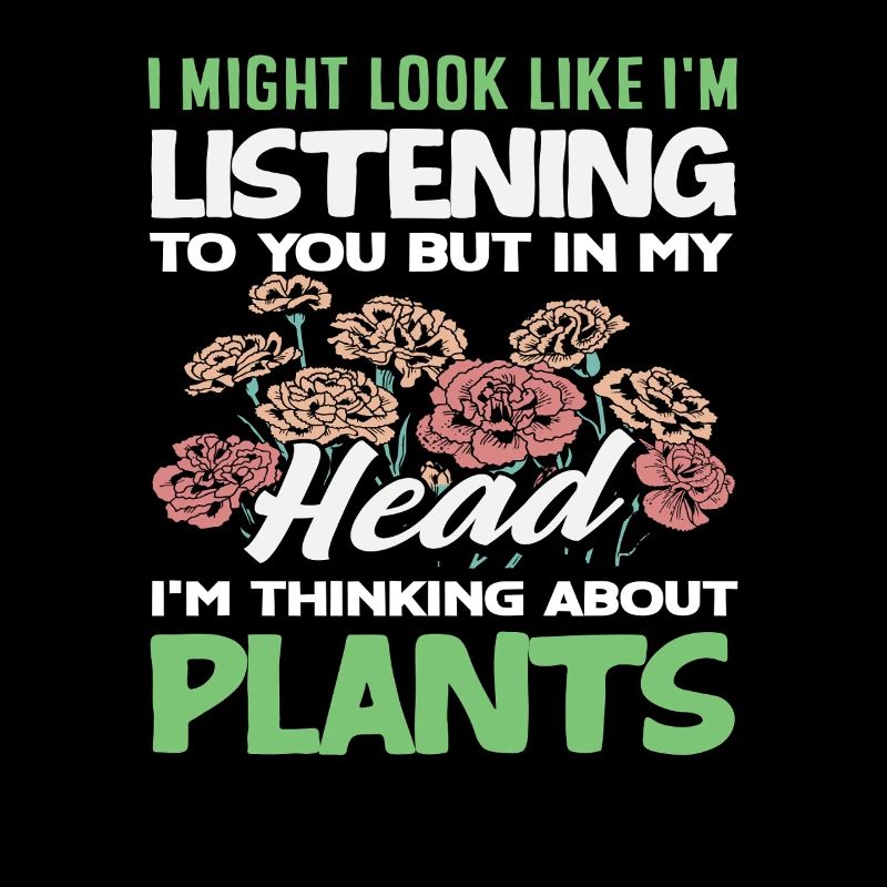 I'm thinking about plants funny gardener