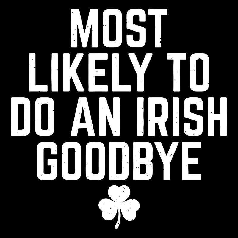 Höchstwahrscheinlich irisches Goodbye