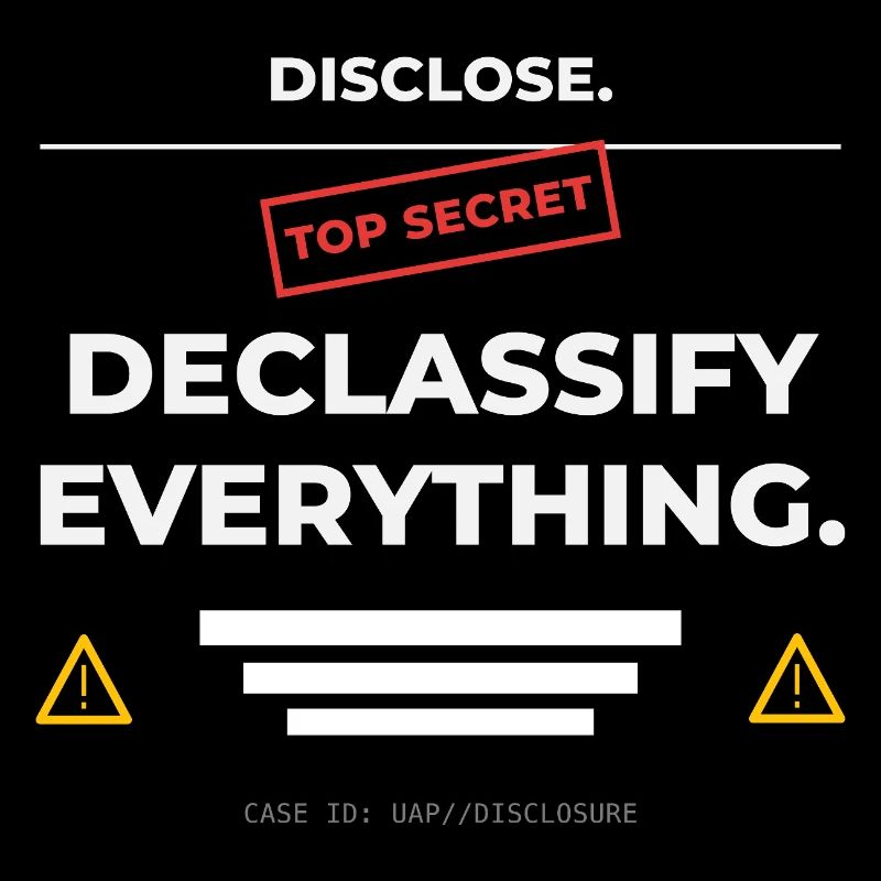 DISCLOSE. Declassify Everything – UAP 