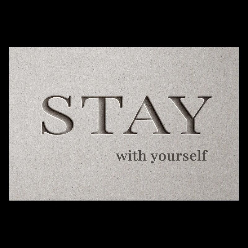 Bleib – bei dir selbst