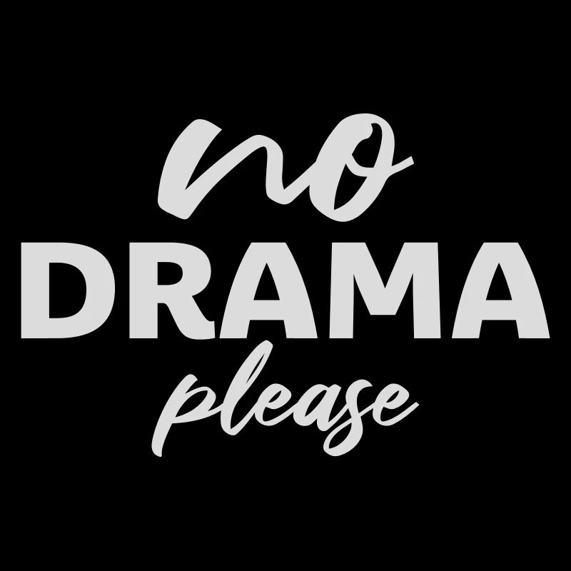 No Drama Please Rest Relaxation Relax Chill Fun