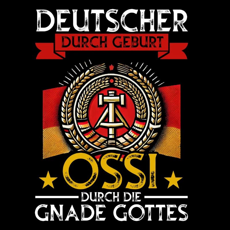 Deutscher Durch Geburt Ossi Durch Die Gottes