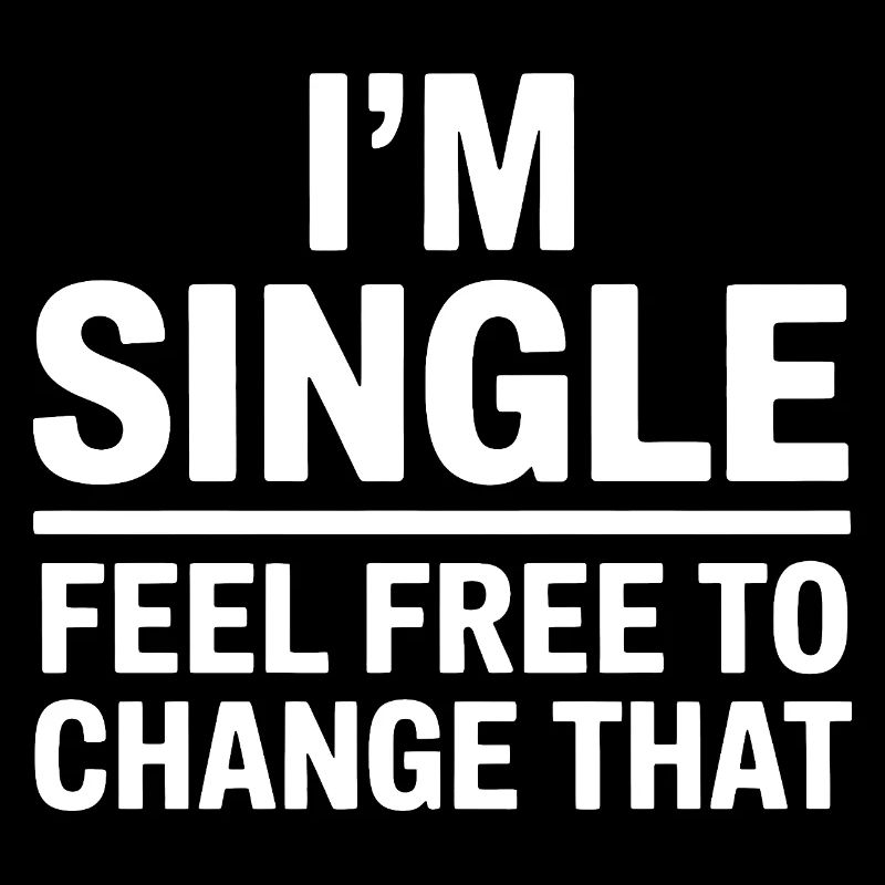 Single Sprüche Singles Lustiges Single Geschenk