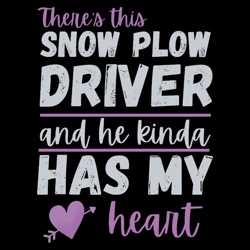 Schneepflugfahrer hat mein Herz – Geschenk romantischer Ehefrau