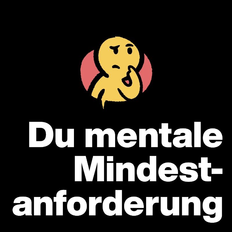 DU MENTALE MINDSTFORDERUNG. SARKASMUS GESCHENK 