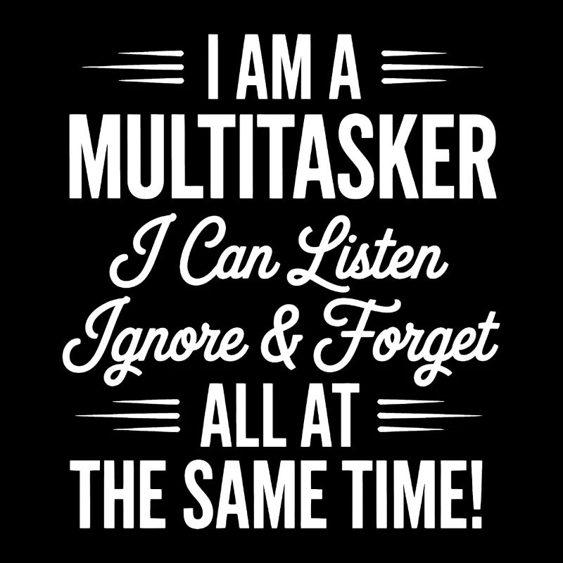Multitasker Sayings Sarcasm Office Humor Gift