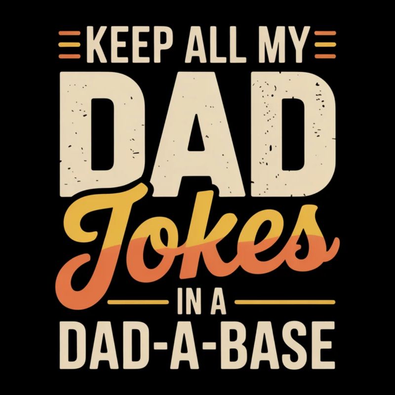 Dad Jokes in the Dad-A-Base
