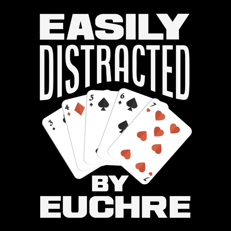 Easily distracted by Euchre