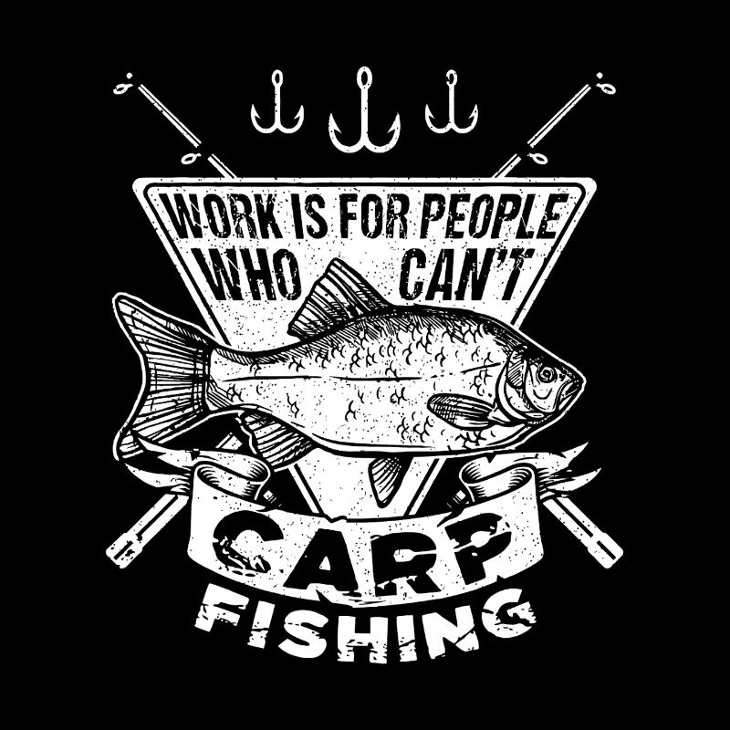 Work Is For People Who Can't Fish