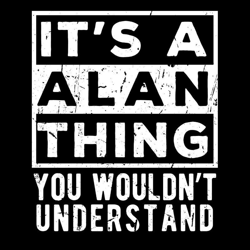 C’est une chose d’Alan que tu ne comprendrais pas