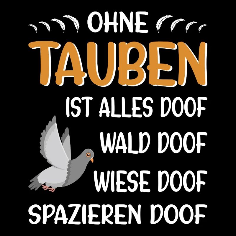 Taubenzüchter Taube Taubenzucht Spruch Brieftaube
