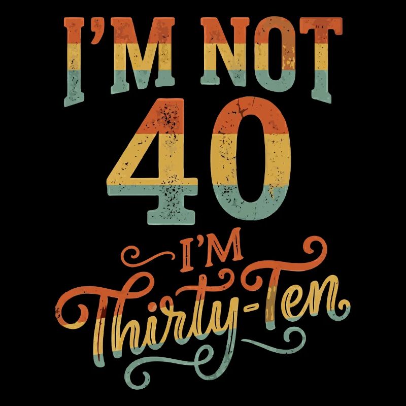 Je n’ai pas 40 ans, c’est mon 30e anniversaire