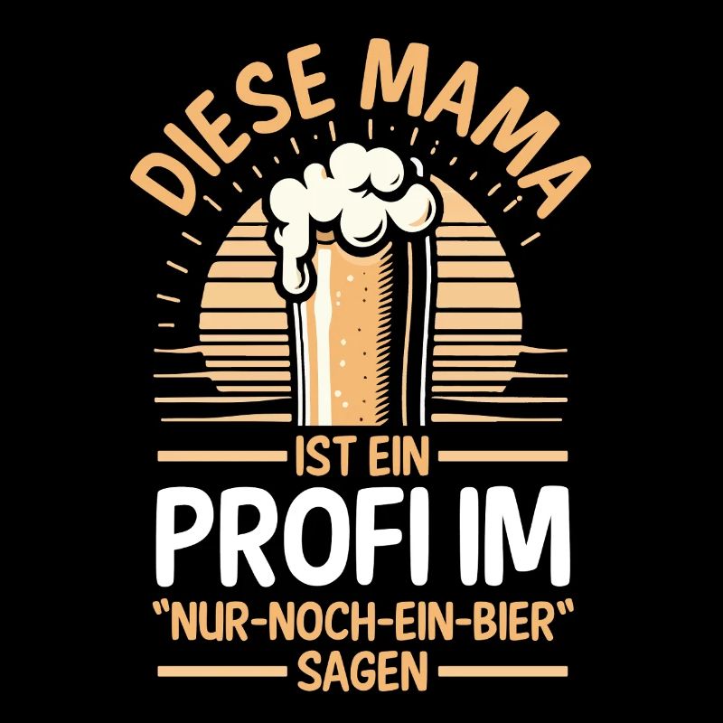 Bier Bierliebhaberin Mutter Mama