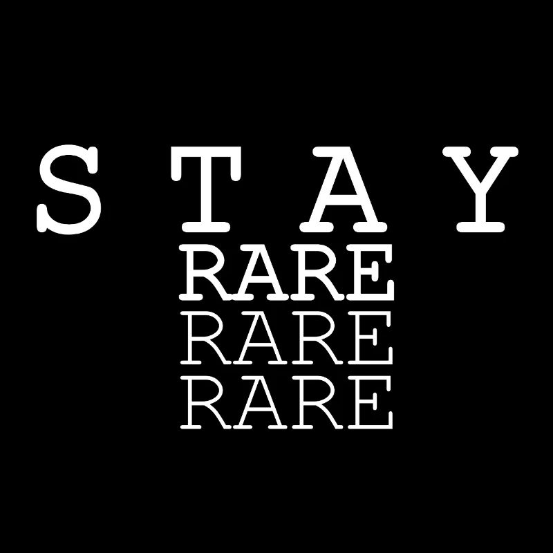 Stay Rare Triple Text Design