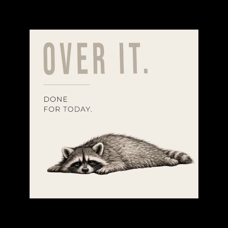Over It Raccoon Meme