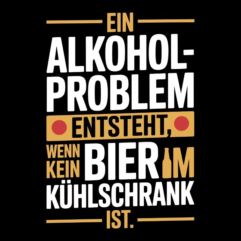 Bier Spruch Alkohol Problem Männerabend JGA Herren