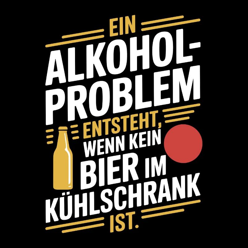 Bier Spruch Alkohol Problem Männerabend JGA Herren