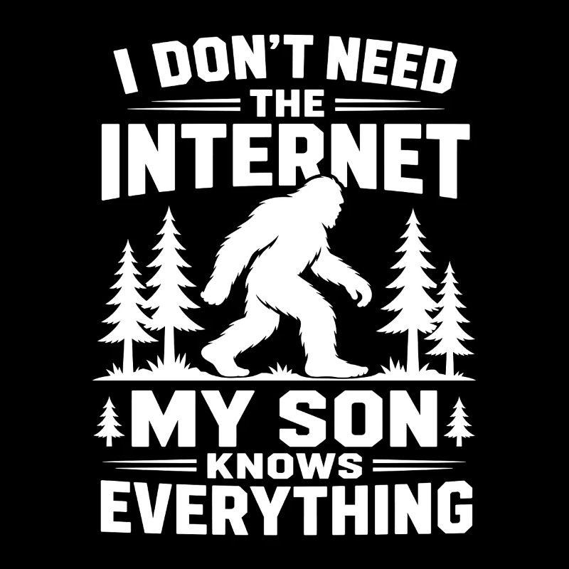 I Don't Need The Internet My Son knows Everything
